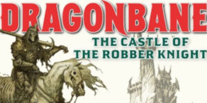Dragonbane: Trek to the Castle of the Robber Knight